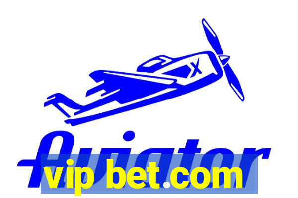 vip bet.com